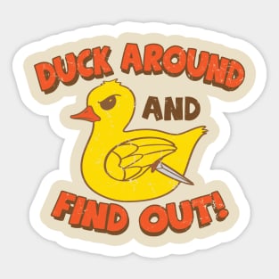 Duck Around and Find Out! Sticker